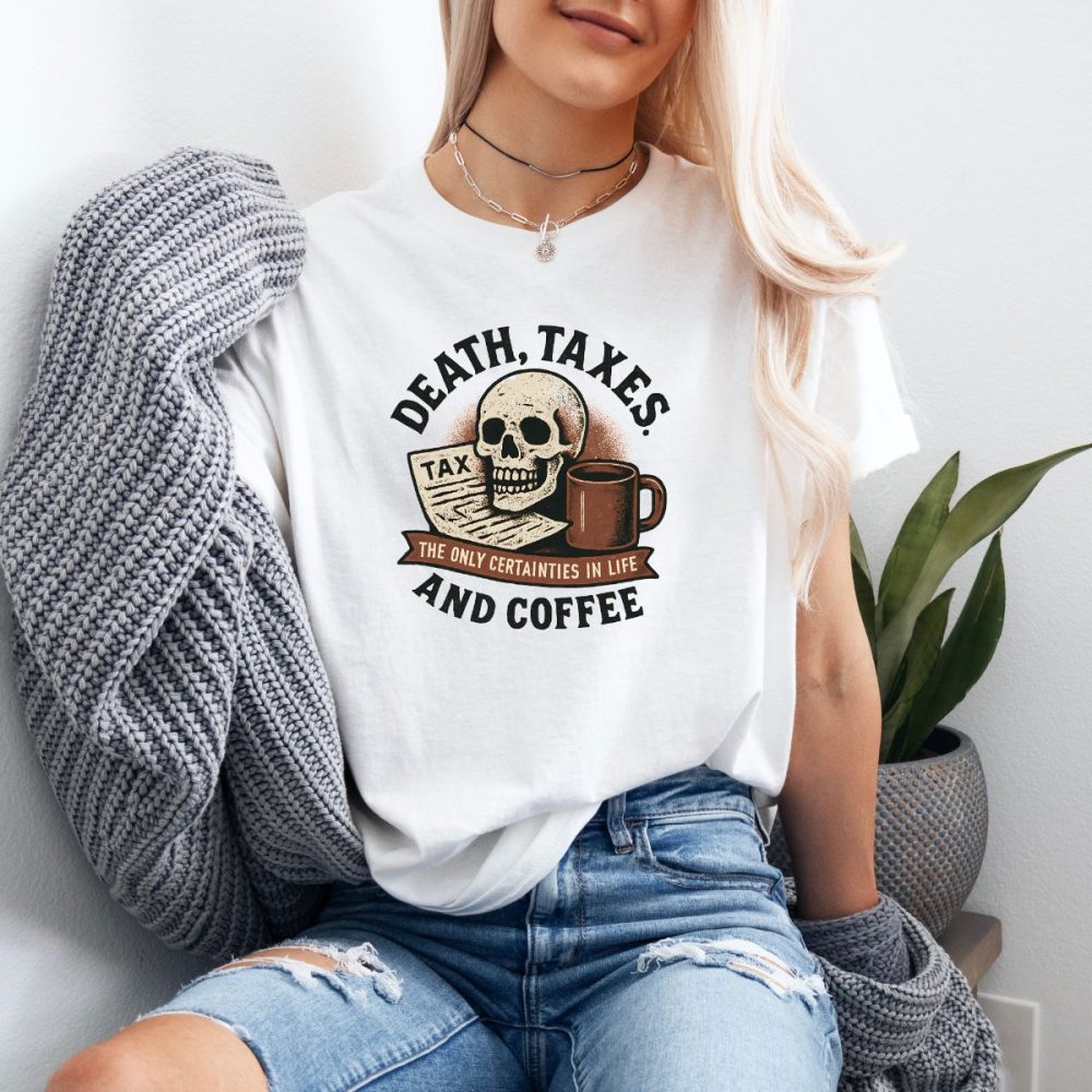 Death Taxes Coffee T Shirt Australia | Funny Coffee Tee | My Tee Shop